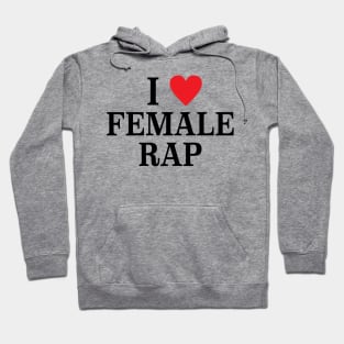 Veeze I Love Female Rap, I Heart Female Rap Hoodie